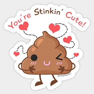 You're Stinkin' Cute! Sticker